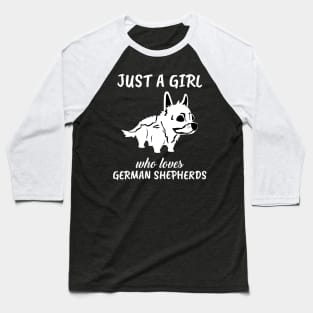 Just A Girl Who Loves German Shepherds Baseball T-Shirt